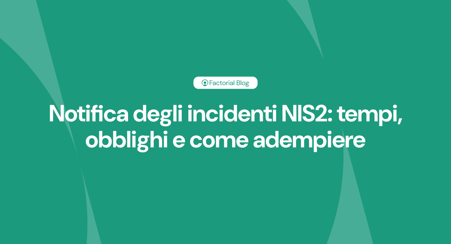 Notifica degli incidenti NIS2 tempi, obblighi e come adempiere